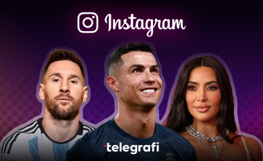 Cilët janë 10 të famshmit më të ndjekur në Instagram në vitin 2023? Nga Kim Kardashian deri te legjendat e futbollit Cristiano Ronaldo dhe Lionel Messi